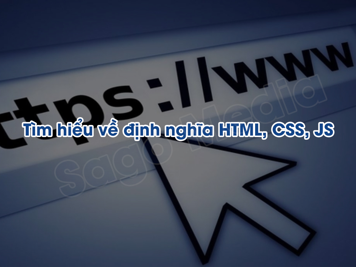 Tim hieu ve dinh nghia HTML CSS JS